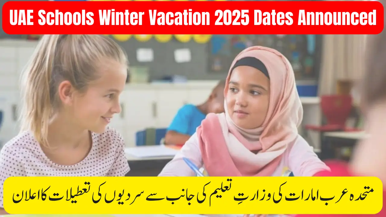 UAE Schools Winter Vacation 2025 Dates Announced Complete Schedule for Students